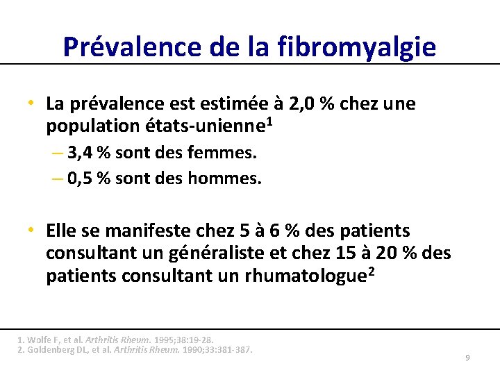 Prévalence de la fibromyalgie • La prévalence estimée à 2, 0 % chez une