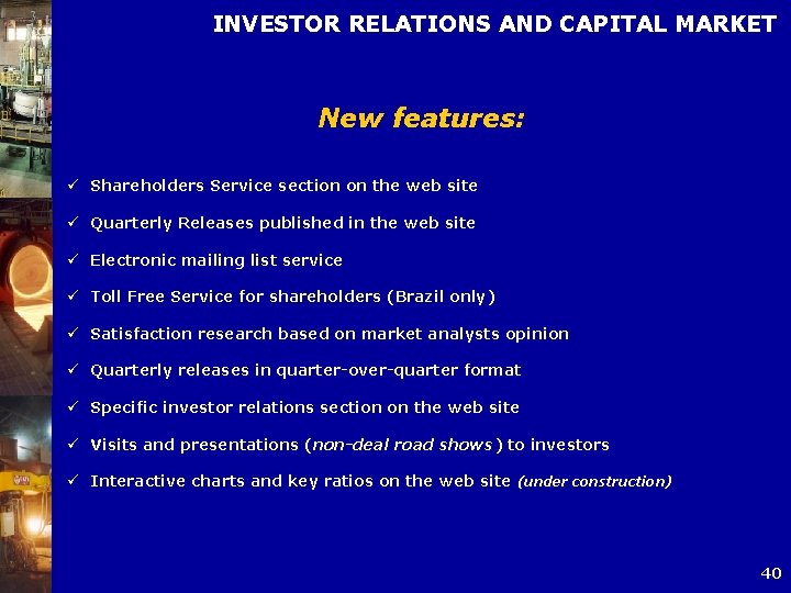 INVESTOR RELATIONS AND CAPITAL MARKET New features: ü Shareholders Service section on the web