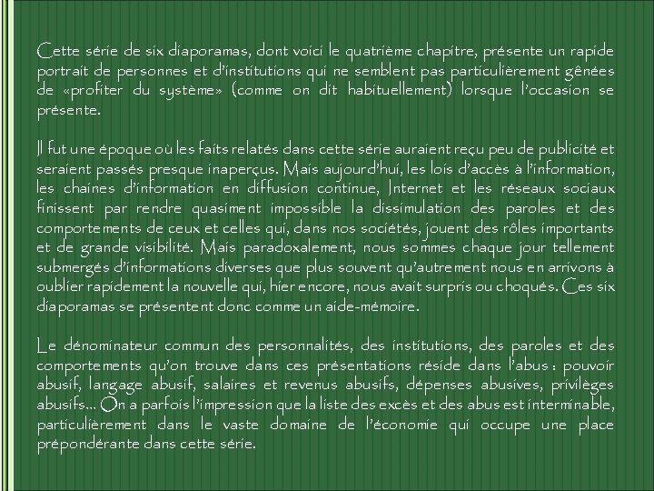 Cette série de six diaporamas, dont voici le quatrième chapitre, présente un rapide portrait