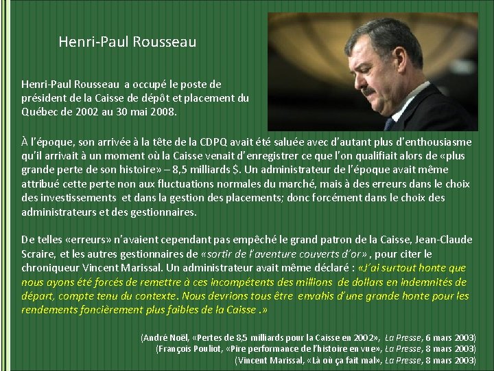 Henri-Paul Rousseau a occupé le poste de président de la Caisse de dépôt et