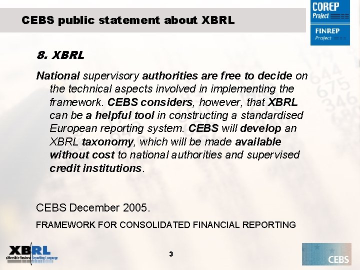 CEBS public statement about XBRL 8. XBRL National supervisory authorities are free to decide