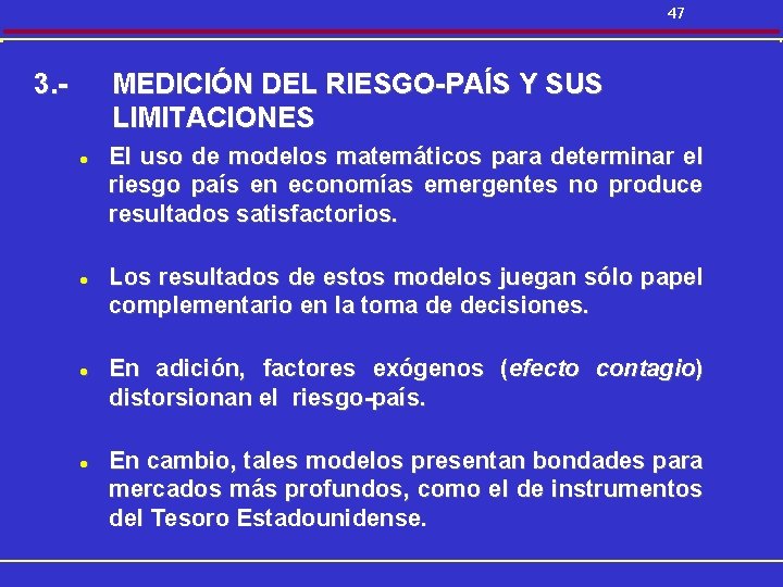 47 3. - MEDICIÓN DEL RIESGO-PAÍS Y SUS LIMITACIONES l l El uso de