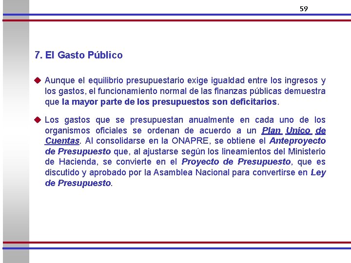 59 7. El Gasto Público u Aunque el equilibrio presupuestario exige igualdad entre los