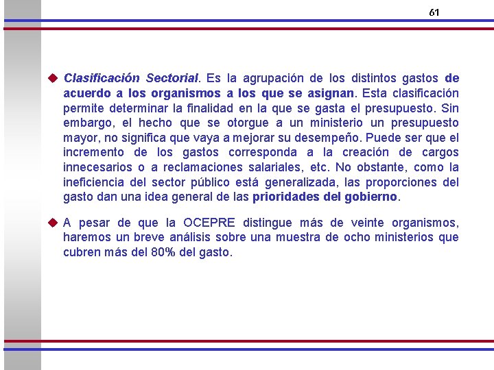 61 u Clasificación Sectorial. Es la agrupación de los distintos gastos de acuerdo a