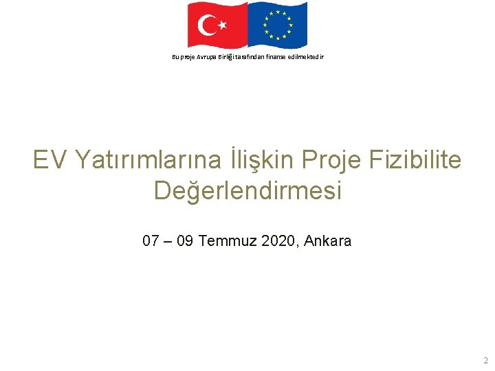 Bu proje tarafından finanse edilmektedir This Avrupa project Birliği is funded by the European