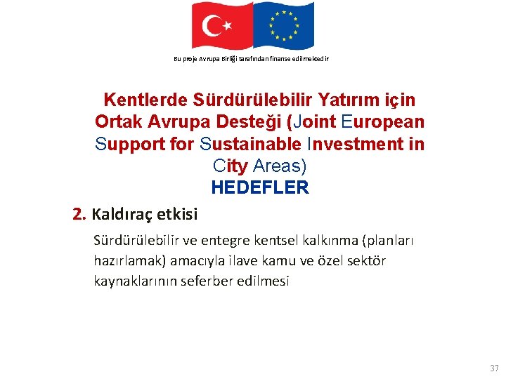 This. Avrupa project. Birliği is funded by the finanse European Union Bu proje tarafından