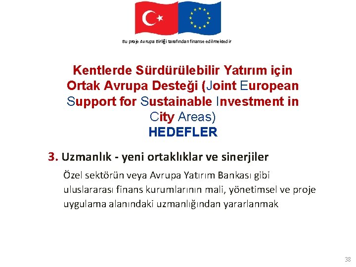 This. Avrupa project. Birliği is funded by the finanse European Union Bu proje tarafından