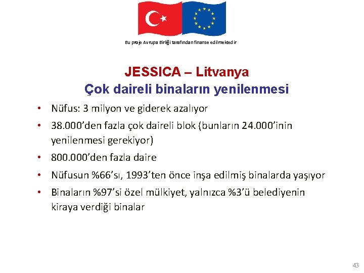 This. Avrupa project. Birliği is funded by the finanse European Union Bu proje tarafından