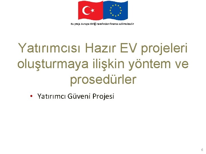 This. Avrupa project. Birliği is funded by the finanse European Union Bu proje tarafından