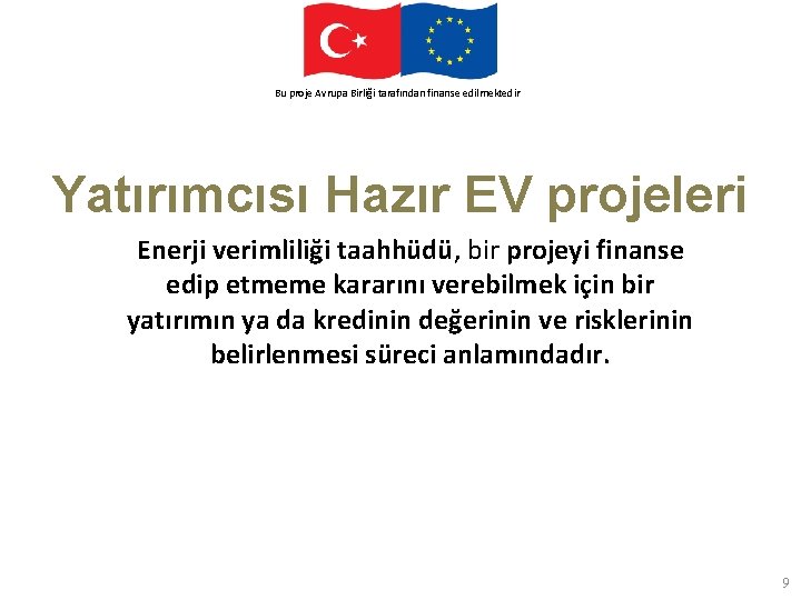 This. Avrupa project. Birliği is funded by the finanse European Union Bu proje tarafından