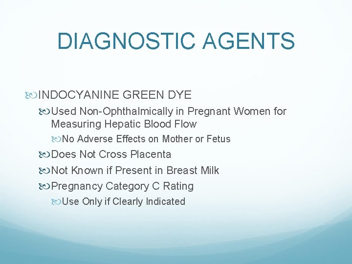 DIAGNOSTIC AGENTS INDOCYANINE GREEN DYE Used Non-Ophthalmically in Pregnant Women for Measuring Hepatic Blood