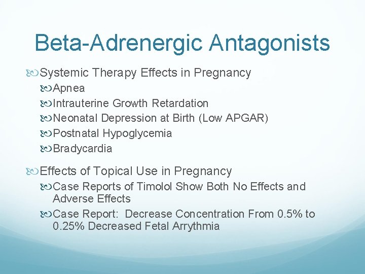 Beta-Adrenergic Antagonists Systemic Therapy Effects in Pregnancy Apnea Intrauterine Growth Retardation Neonatal Depression at