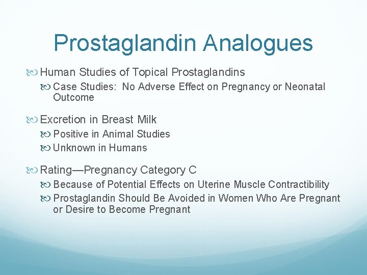 Prostaglandin Analogues Human Studies of Topical Prostaglandins Case Studies: No Adverse Effect on Pregnancy