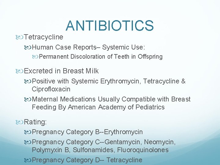  Tetracycline ANTIBIOTICS Human Case Reports– Systemic Use: Permanent Discoloration of Teeth in Offspring