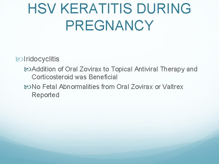 HSV KERATITIS DURING PREGNANCY Iridocyclitis Addition of Oral Zovirax to Topical Antiviral Therapy and