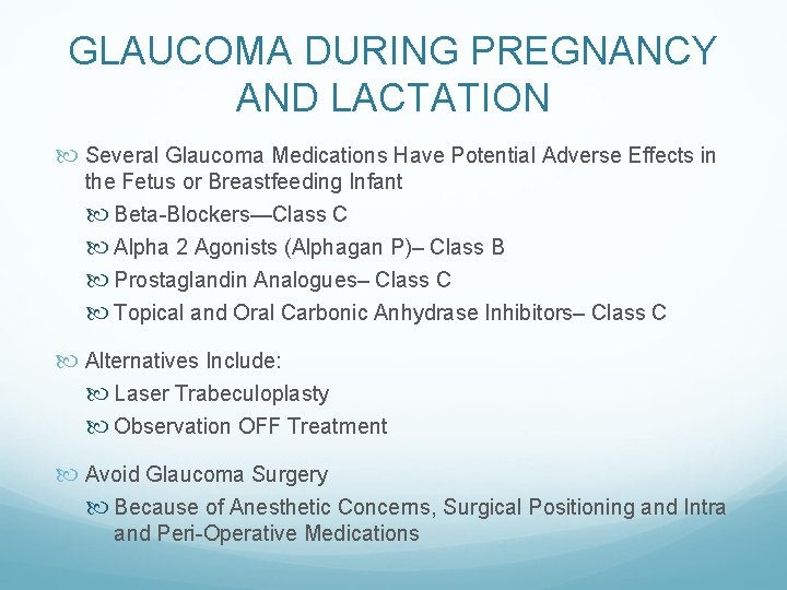GLAUCOMA DURING PREGNANCY AND LACTATION Several Glaucoma Medications Have Potential Adverse Effects in the