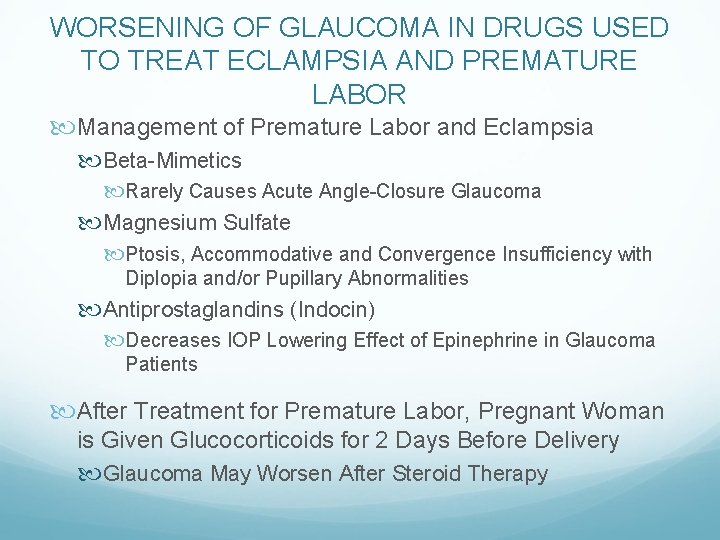 WORSENING OF GLAUCOMA IN DRUGS USED TO TREAT ECLAMPSIA AND PREMATURE LABOR Management of