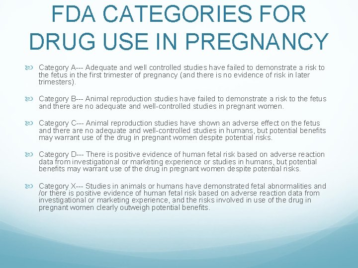 FDA CATEGORIES FOR DRUG USE IN PREGNANCY Category A--- Adequate and well controlled studies