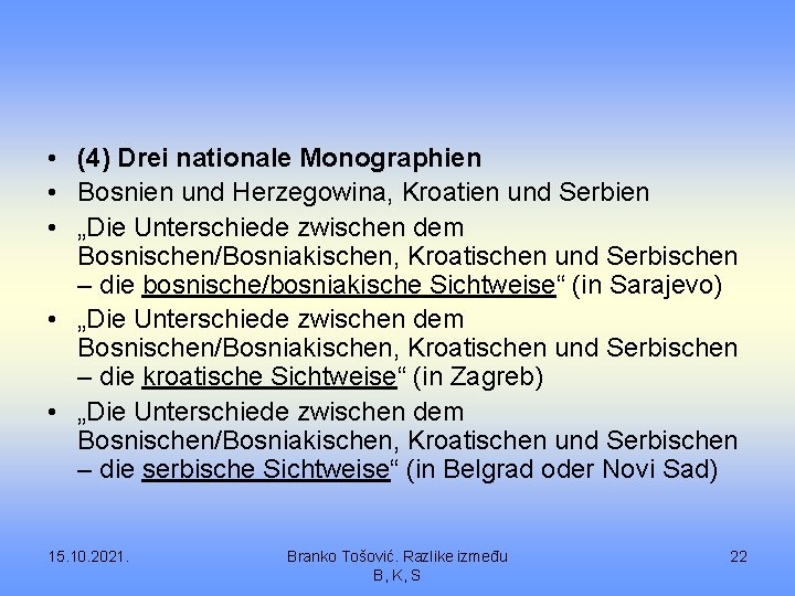  • (4) Drei nationale Monographien • Bosnien und Herzegowina, Kroatien und Serbien •