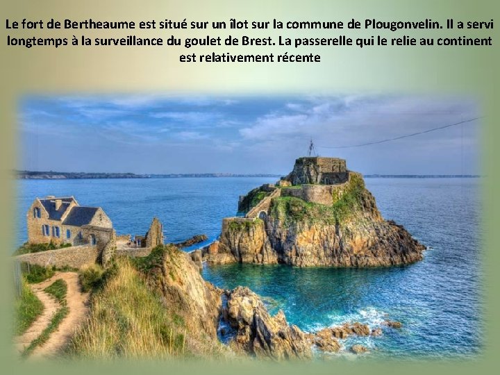 Le fort de Bertheaume est situé sur un îlot sur la commune de Plougonvelin.