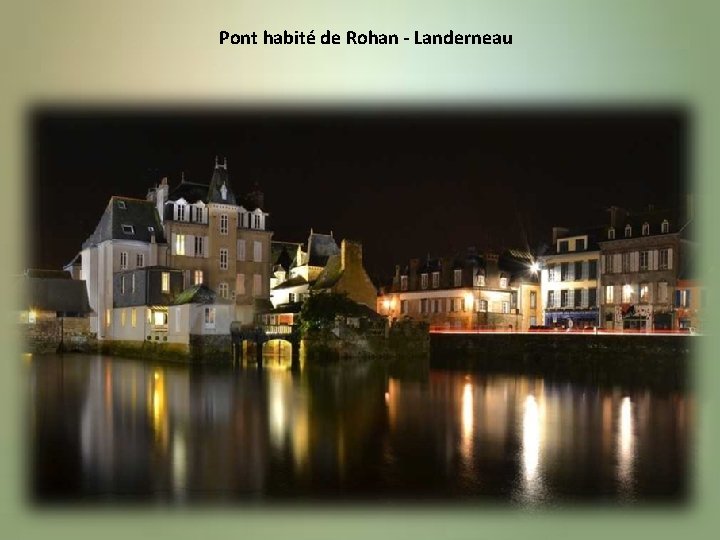 Pont habité de Rohan - Landerneau 