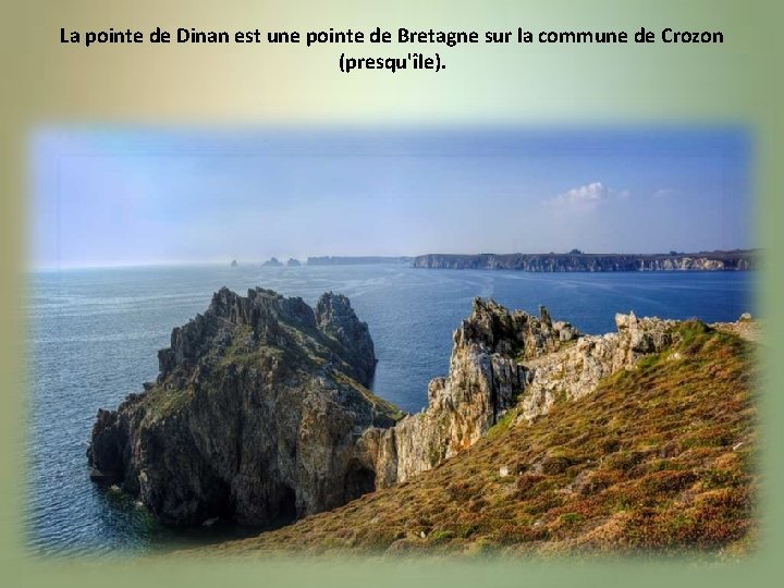 La pointe de Dinan est une pointe de Bretagne sur la commune de Crozon