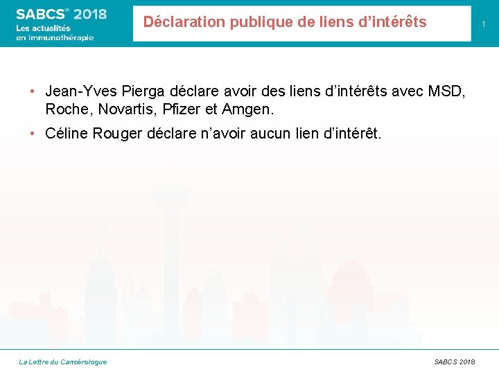 Déclaration publique de liens d’intérêts 1 • Jean-Yves Pierga déclare avoir des liens d’intérêts