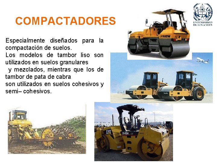 COMPACTADORES Especialmente diseñados para la compactación de suelos. Los modelos de tambor liso son