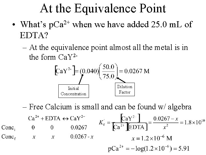 At the Equivalence Point • What’s p. Ca 2+ when we have added 25.