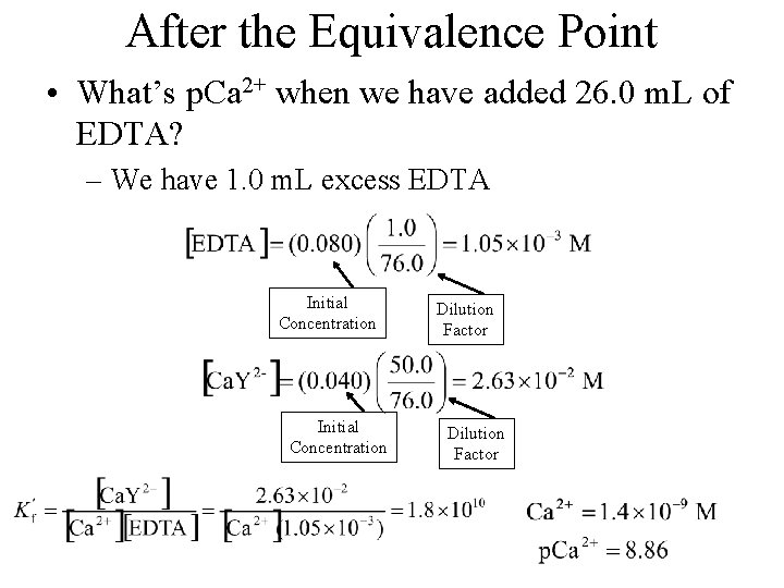 After the Equivalence Point • What’s p. Ca 2+ when we have added 26.