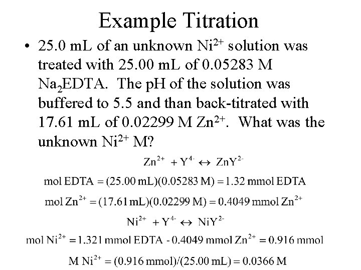 Example Titration • 25. 0 m. L of an unknown Ni 2+ solution was