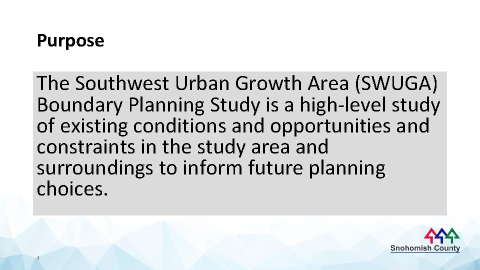 Purpose The Southwest Urban Growth Area (SWUGA) Boundary Planning Study is a high-level study