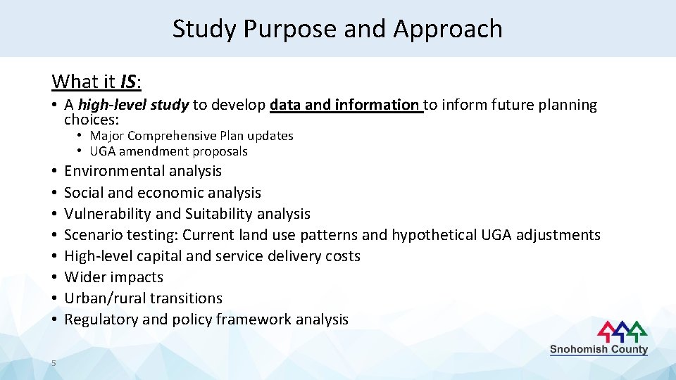 Study Purpose and Approach What it IS: • A high-level study to develop data