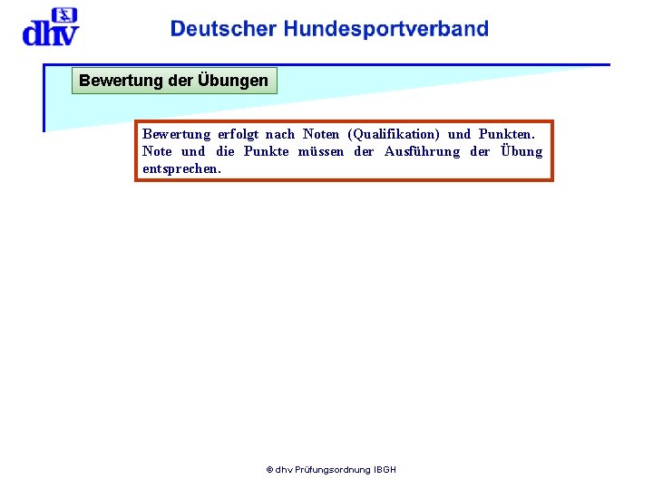 Bewertung der Übungen Bewertung erfolgt nach Noten (Qualifikation) und Punkten. Note und die Punkte