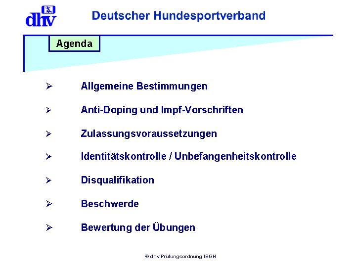 Agenda Ø Allgemeine Bestimmungen Ø Anti-Doping und Impf-Vorschriften Ø Zulassungsvoraussetzungen Ø Identitätskontrolle / Unbefangenheitskontrolle