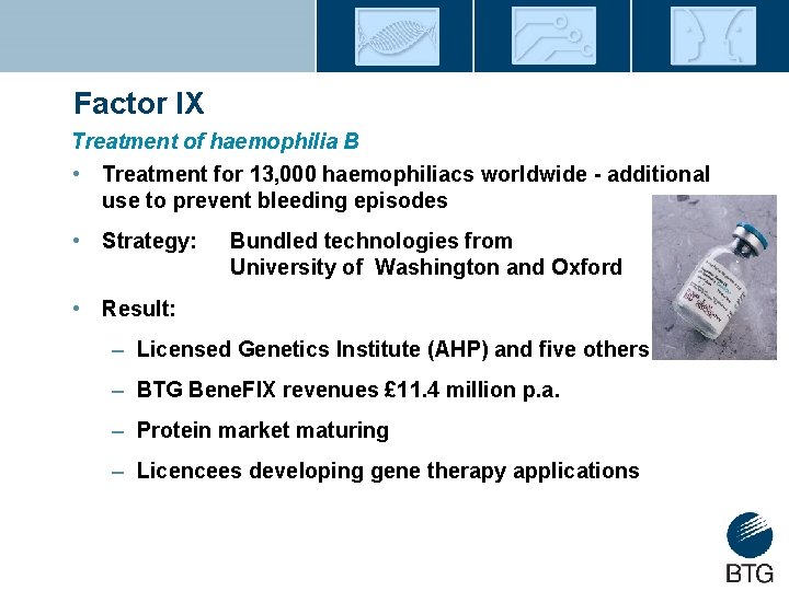 Factor IX Treatment of haemophilia B • Treatment for 13, 000 haemophiliacs worldwide -
