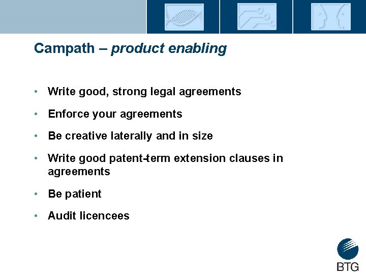 Campath – product enabling • Write good, strong legal agreements • Enforce your agreements