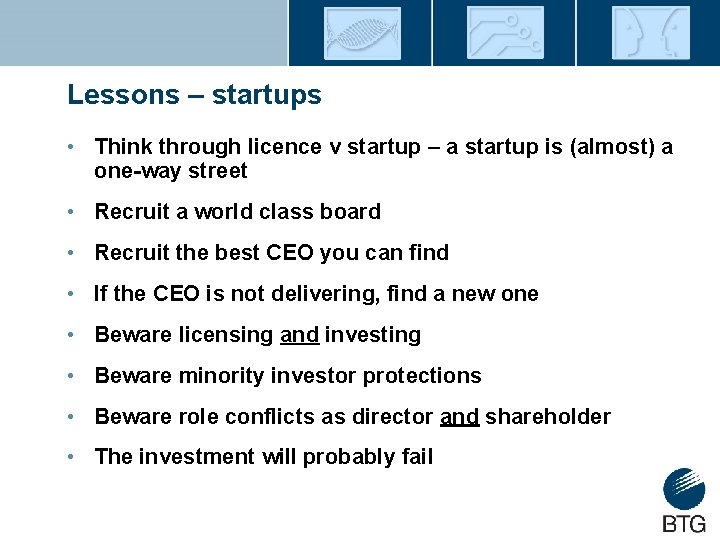 Lessons – startups • Think through licence v startup – a startup is (almost)