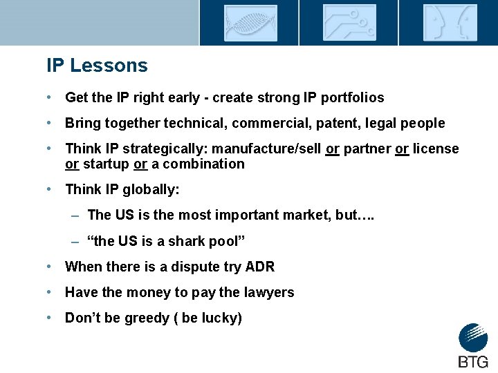 IP Lessons • Get the IP right early - create strong IP portfolios •
