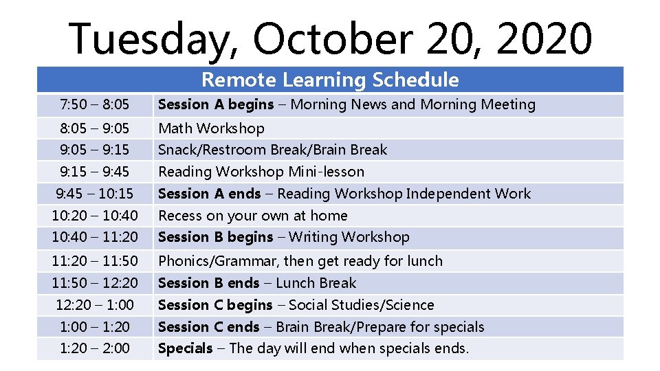 Tuesday, October 20, 2020 Remote Learning Schedule 7: 50 – 8: 05 Session A