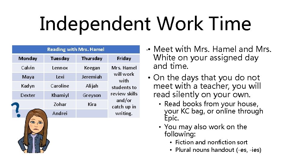 Independent Work Time. • Meet with Mrs. Hamel and Mrs. Reading with Mrs. Hamel