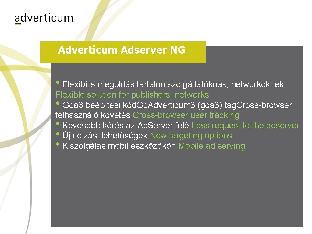 Adverticum Adserver NG • Flexibilis megoldás tartalomszolgáltatóknak, networköknek Flexible solution for publishers, networks •