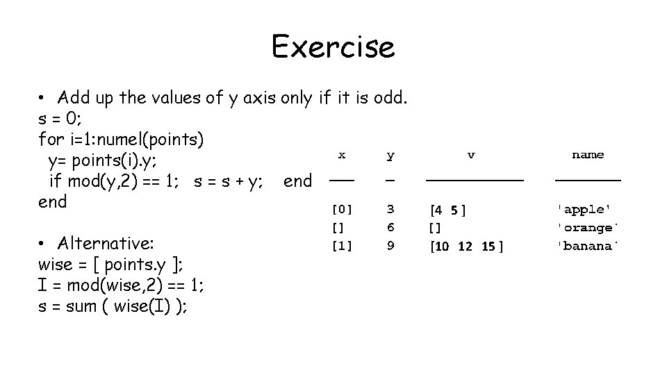 Exercise • Add up the values of y axis only if it is odd.