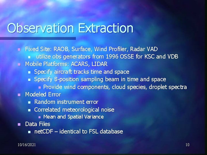 Observation Extraction Fixed Site: RAOB, Surface, Wind Profiler, Radar VAD n utilize obs generators