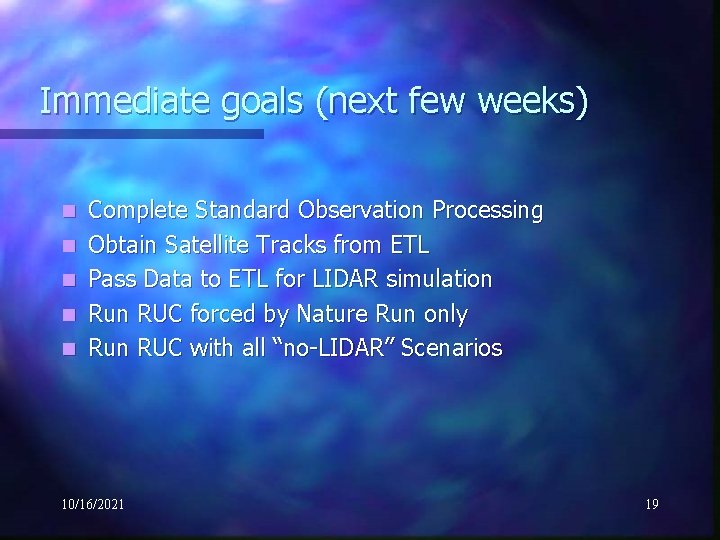 Immediate goals (next few weeks) n n n Complete Standard Observation Processing Obtain Satellite