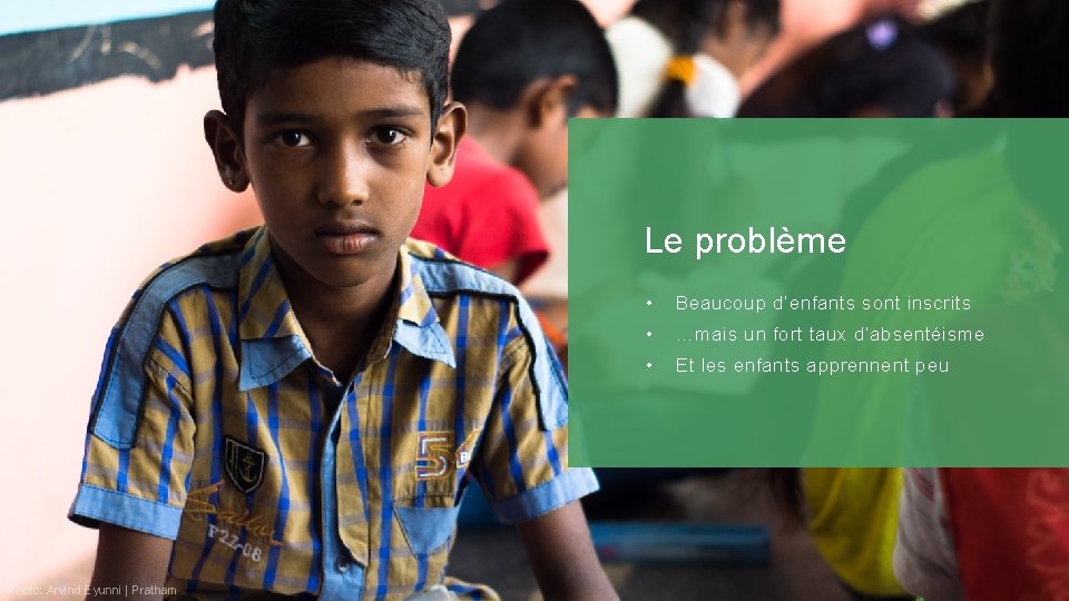 Le problème • Beaucoup d’enfants sont inscrits • …mais un fort taux d’absentéisme •