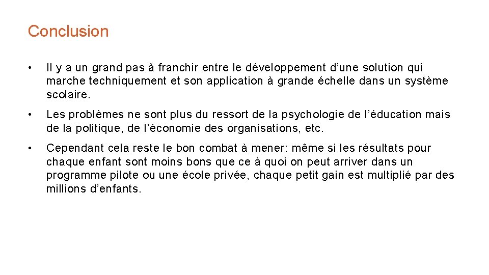 Conclusion • Il y a un grand pas à franchir entre le développement d’une