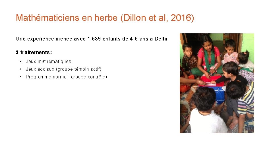 Mathématiciens en herbe (Dillon et al, 2016) Une experience menée avec 1, 539 enfants