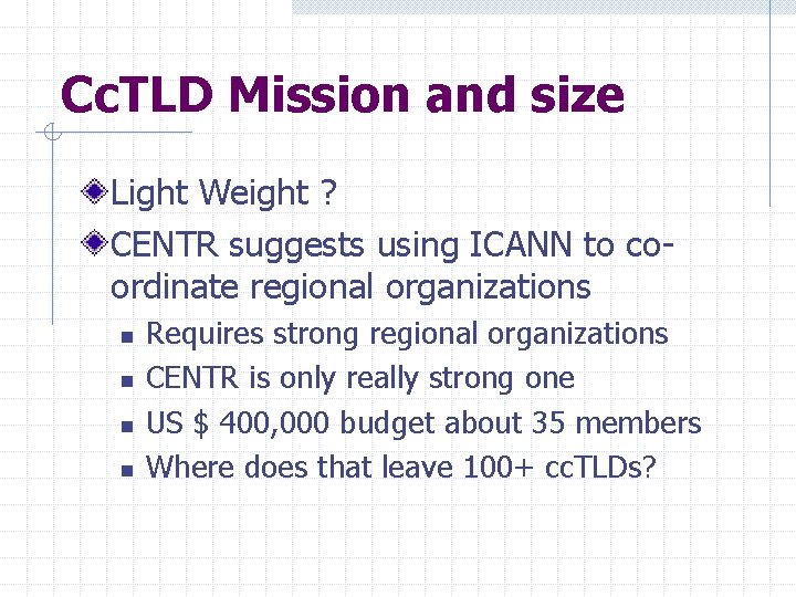 Cc. TLD Mission and size Light Weight ? CENTR suggests using ICANN to coordinate