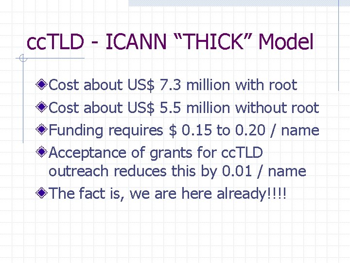 cc. TLD - ICANN “THICK” Model Cost about US$ 7. 3 million with root